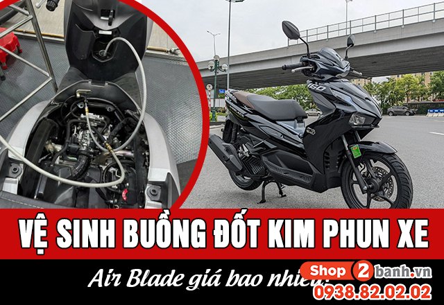 Vệ sinh buồng đốt kim phun xe air blade giá bao nhiêu - 1