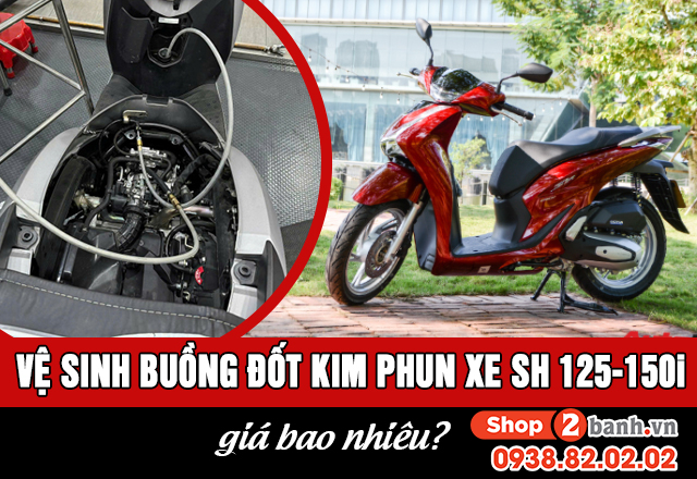 Vệ sinh buồng đốt kim phun xe sh 125i-150i giá bao nhiêu - 1
