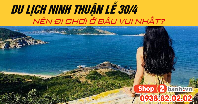 Du lịch ninh thuận lễ 304 năm 2025 nên đi chơi ở đâu vui nhất - 1