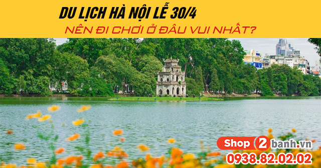 Du lịch hà nội lễ 304 năm 2025 nên đi chơi ở đâu vui nhất - 1