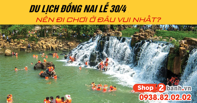 Du lịch đồng nai lễ 304 năm 2025 nên đi chơi ở đâu vui nhất - 1