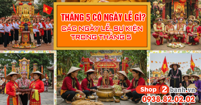 Tháng 5 có ngày lễ gì các ngày lễ sự kiện trong tháng 5 - 1
