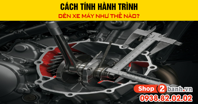 Cách tính hành trình dên xe máy như thế nào - 1