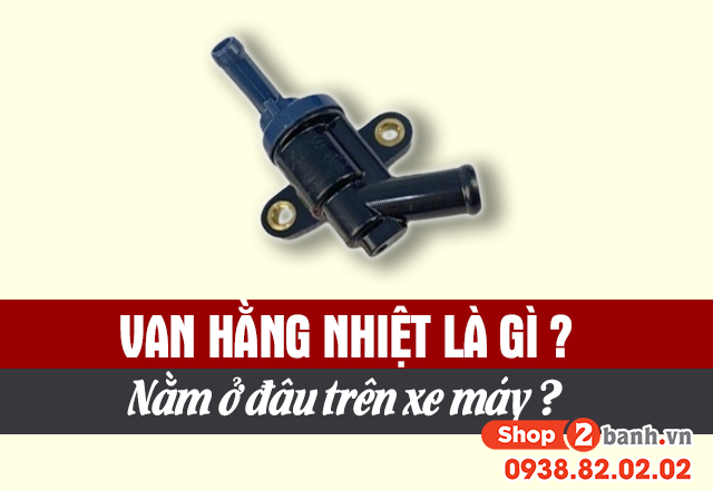 Van hằng nhiệt là gì nằm ở đâu trên xe máy - 1