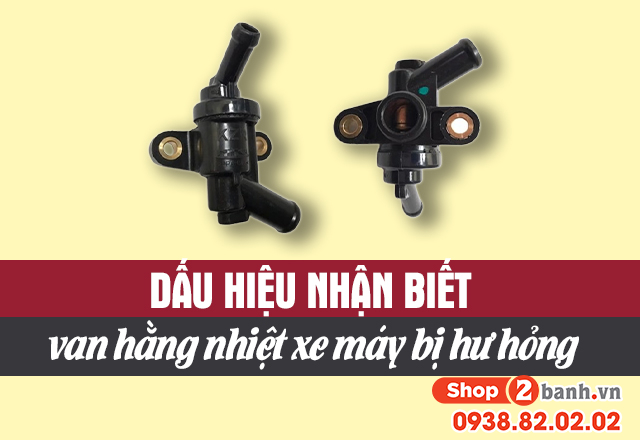 Dấu hiệu nhận biết van hằng nhiệt xe máy bị hư hỏng - 1
