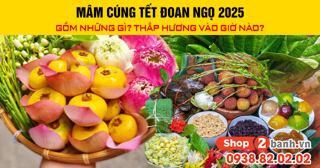 Mâm cúng tết đoan ngọ 2025 gồm những gì thắp hương vào giờ nào - 1