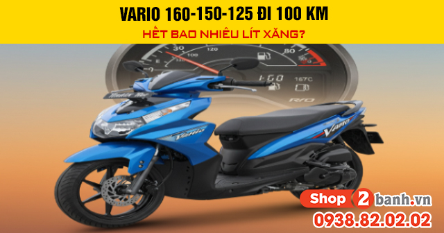 Vario 160-150-125 đi 100 km hết bao nhiêu lít xăng - 1