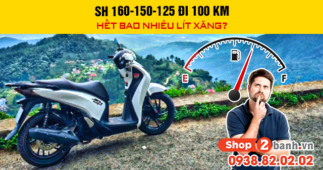 Sh 160-150-125 đi 100 km hết bao nhiêu lít xăng - 1