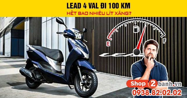 Lead 4val đi 100 km hết bao nhiêu lít xăng - 1