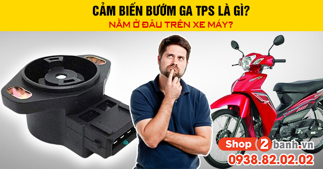 Cảm biến bướm ga tps là gì nằm ở đâu trên xe máy - 1