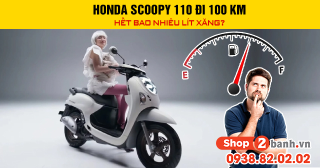 Honda scoopy 110 đi 100 km hết bao nhiêu lít xăng - 1