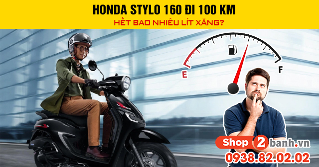 Honda stylo 160 đi 100 km hết bao nhiêu lít xăng - 1