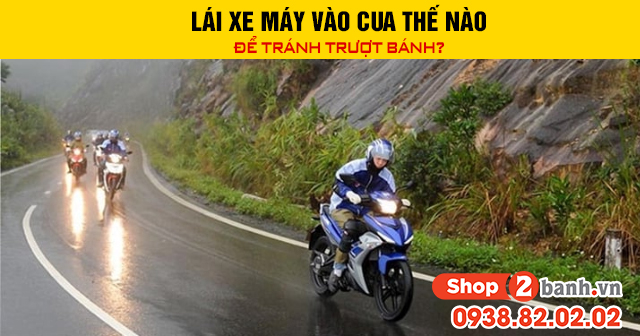 Lái xe máy vào cua thế nào để tránh trượt bánh - 1