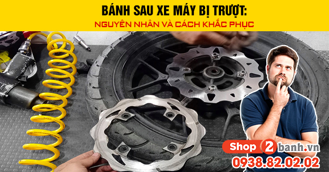 Bánh sau xe máy bị trượt nguyên nhân và cách khắc phục - 1