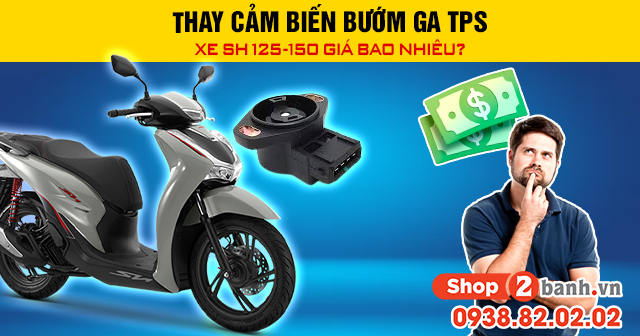 Thay cảm biến bướm ga tps xe sh 125-150 giá bao nhiêu - 1