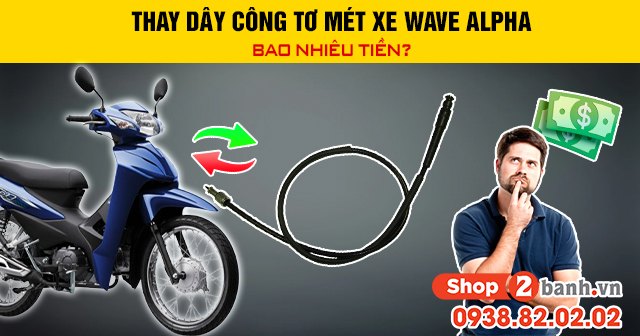 Thay dây công tơ mét xe wave alpha bao nhiêu tiền - 1