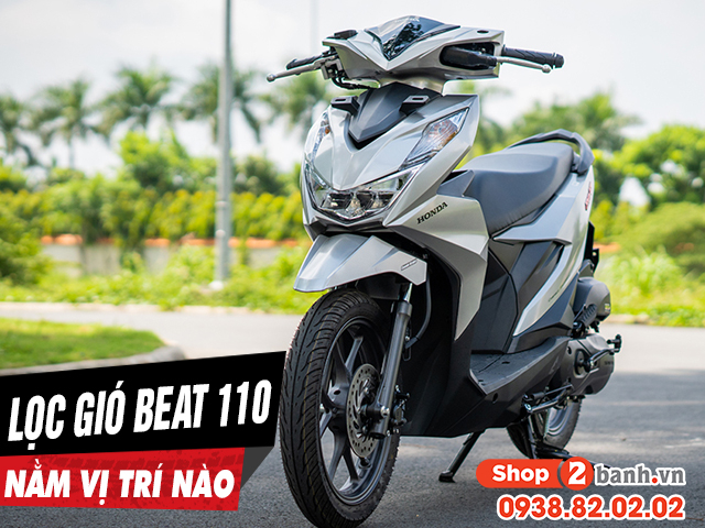 Lọc gió xe beat 110 nằm ở đâu bao lâu thì nên thay mới - 1