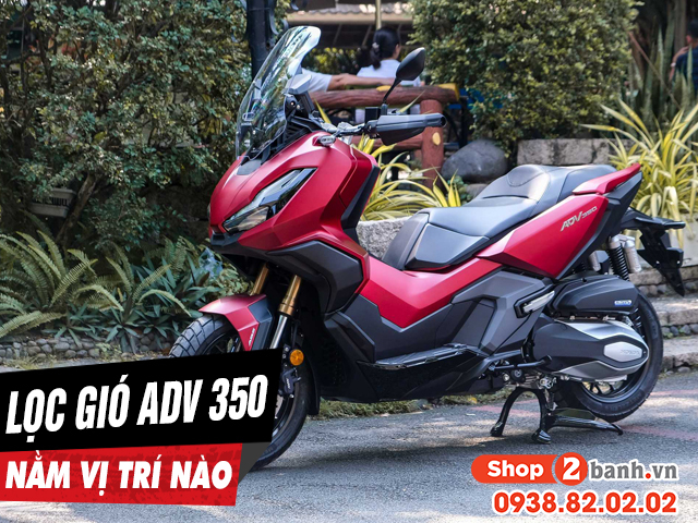 Lọc gió xe adv 350 nằm ở đâu bao lâu thì nên thay mới - 1