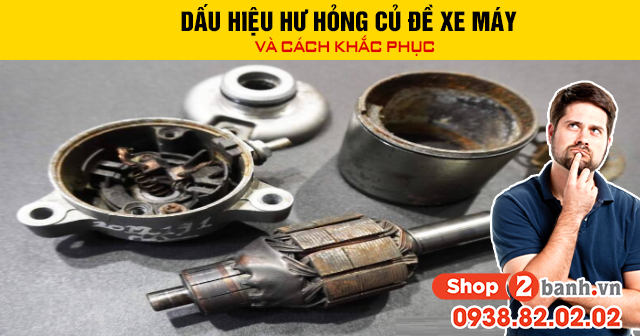 Dấu hiệu hư hỏng củ đề xe máy và cách khắc phục - 1