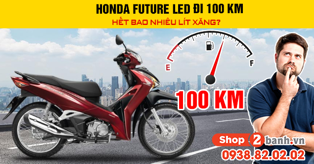 Honda future led đi 100 km hết bao nhiêu lít xăng - 1