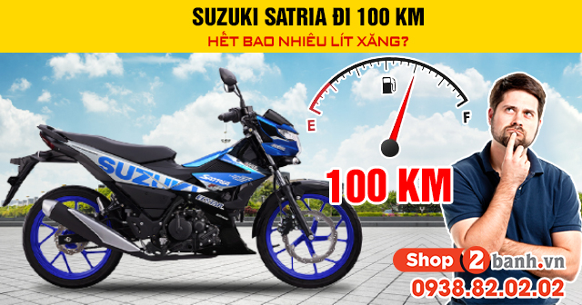 Suzuki satria đi 100 km hết bao nhiêu lít xăng - 1