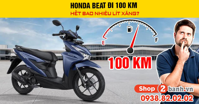 Honda beat đi 100 km hết bao nhiêu lít xăng - 1