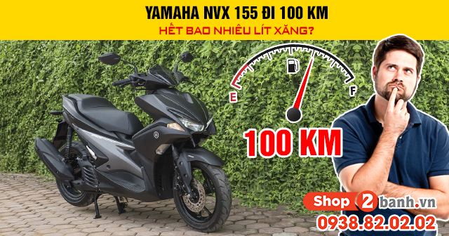 Yamaha nvx 155 đi 100 km hết bao nhiêu lít xăng - 1