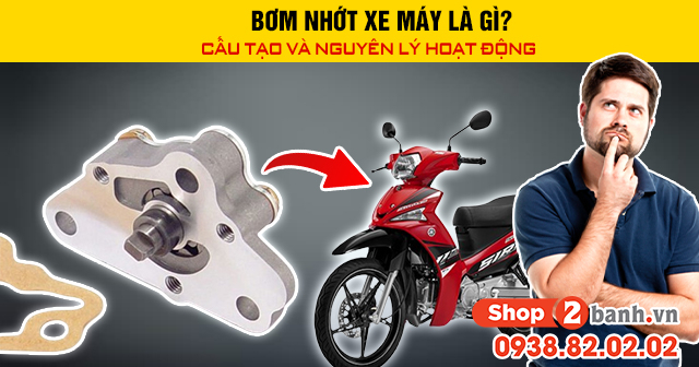 Bơm nhớt xe máy là gì cấu tạo và nguyên lý hoạt động - 1