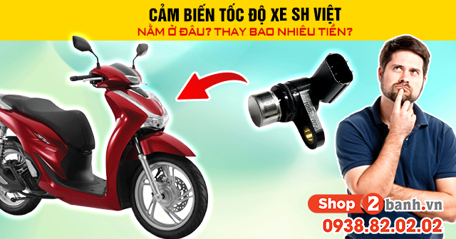 Cảm biến tốc độ xe sh việt nằm ở đâu thay bao nhiêu tiền - 2
