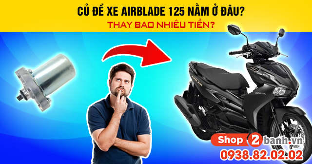 Củ đề xe airblade 125 nằm ở đâu thay bao nhiêu tiền - 1