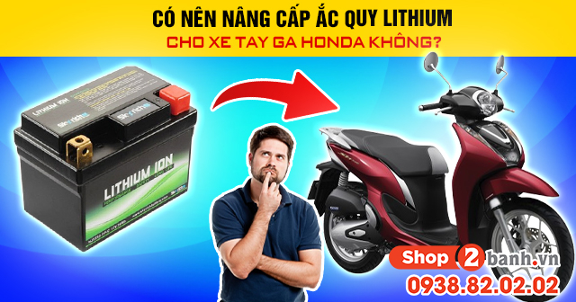 Có nên nâng cấp ắc quy lithium cho xe tay ga honda không - 1