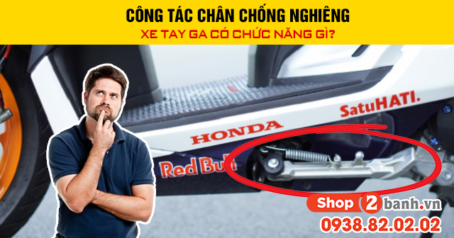 Công tác chân chống nghiêng xe tay ga có chức năng gì - 1