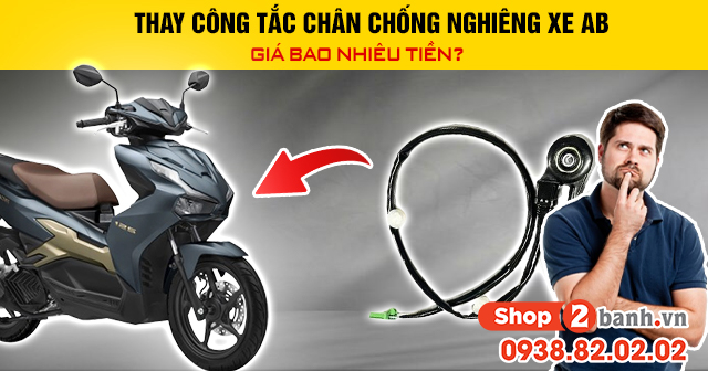 Thay công tắc chân chống nghiêng xe ab giá bao nhiêu tiền - 1
