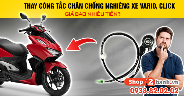 Thay công tắc chân chống nghiêng xe vario click giá bao nhiêu tiền - 1