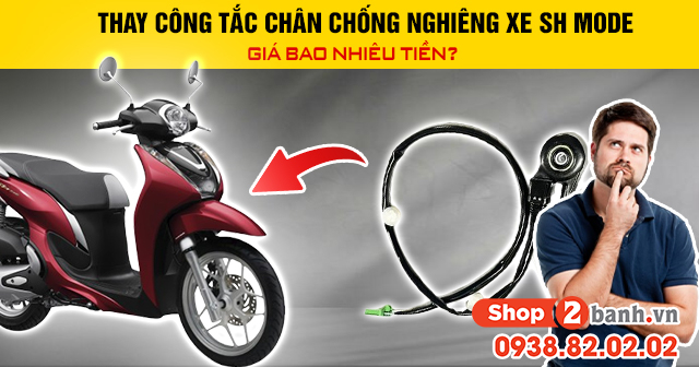 Thay công tắc chân chống nghiêng xe sh mode giá bao nhiêu tiền - 1