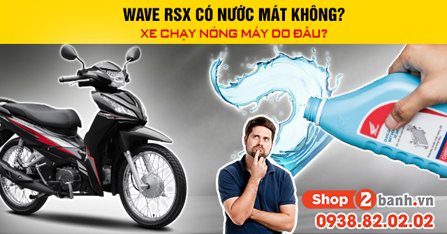  wave rsx có nước mát không xe chạy nóng máy do đâu - 1