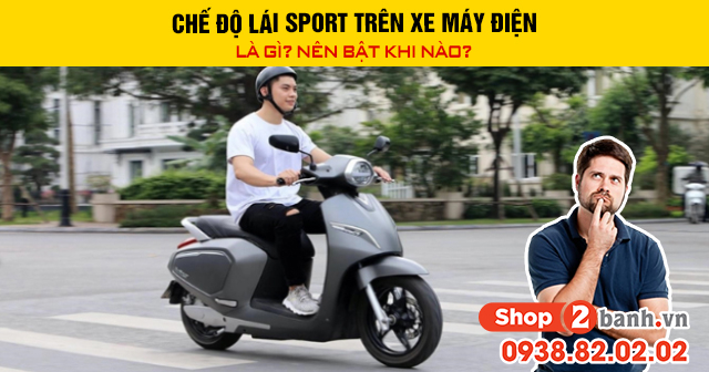 Chế độ lái sport trên xe máy điện là gì nên bật khi nào - 1