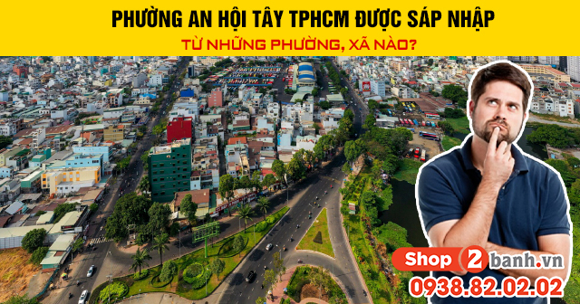 Phường an hội tây tphcm được sáp nhập từ những phường xã nào - 1