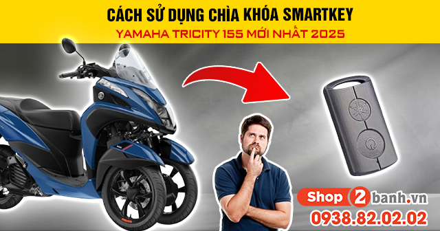 Cách sử dụng chìa khóa smartkey yamaha tricity 155 mới nhất 2025 - 1