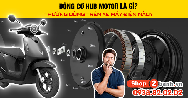 Động cơ hub motor là gì thường dùng trên xe máy điện nào - 1