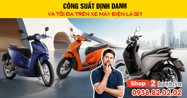 Công suất định danh và tối đa trên xe máy điện là gì - 1
