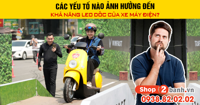 Các yếu tố nào ảnh hưởng đến khả năng leo dốc của xe máy điện - 1