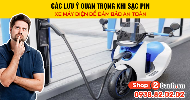 Các lưu ý quan trọng khi sạc pin xe máy điện để đảm bảo an toàn - 1