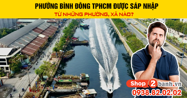 Phường bình đông tphcm được sáp nhập từ những phường xã nào - 1