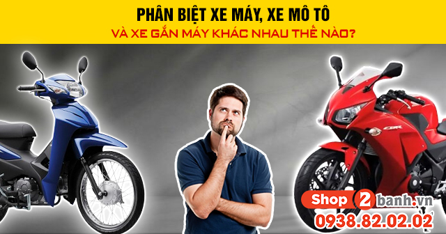 Phân biệt xe máy xe mô tô và xe gắn máy khác nhau thế nào - 1