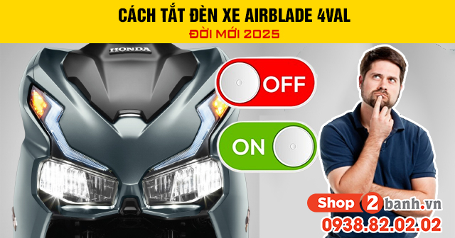 Cách tắt đèn xe airblade 4val đời mới 2025 - 1