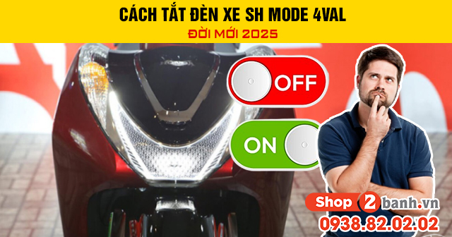 Cách tắt đèn xe sh mode 4val đời mới 2025 - 1
