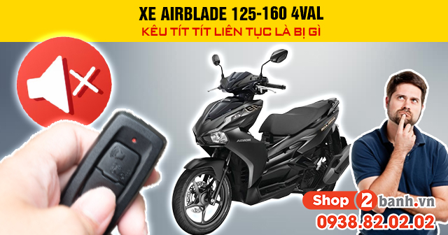 Xe airblade 160-125 4val kêu tít tít liên tục là bị gì - 1