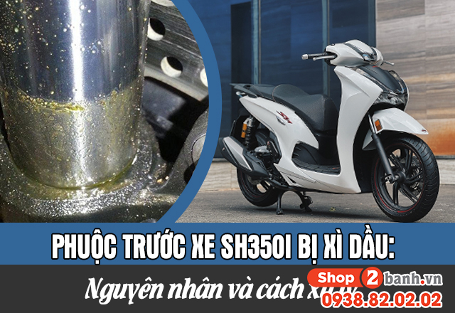 Phuộc trước xe sh350i bị xì dầu nguyên nhân và cách xử lý - 1