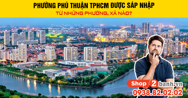 Phường phú thuận tphcm được sáp nhập từ những phường xã nào - 1
